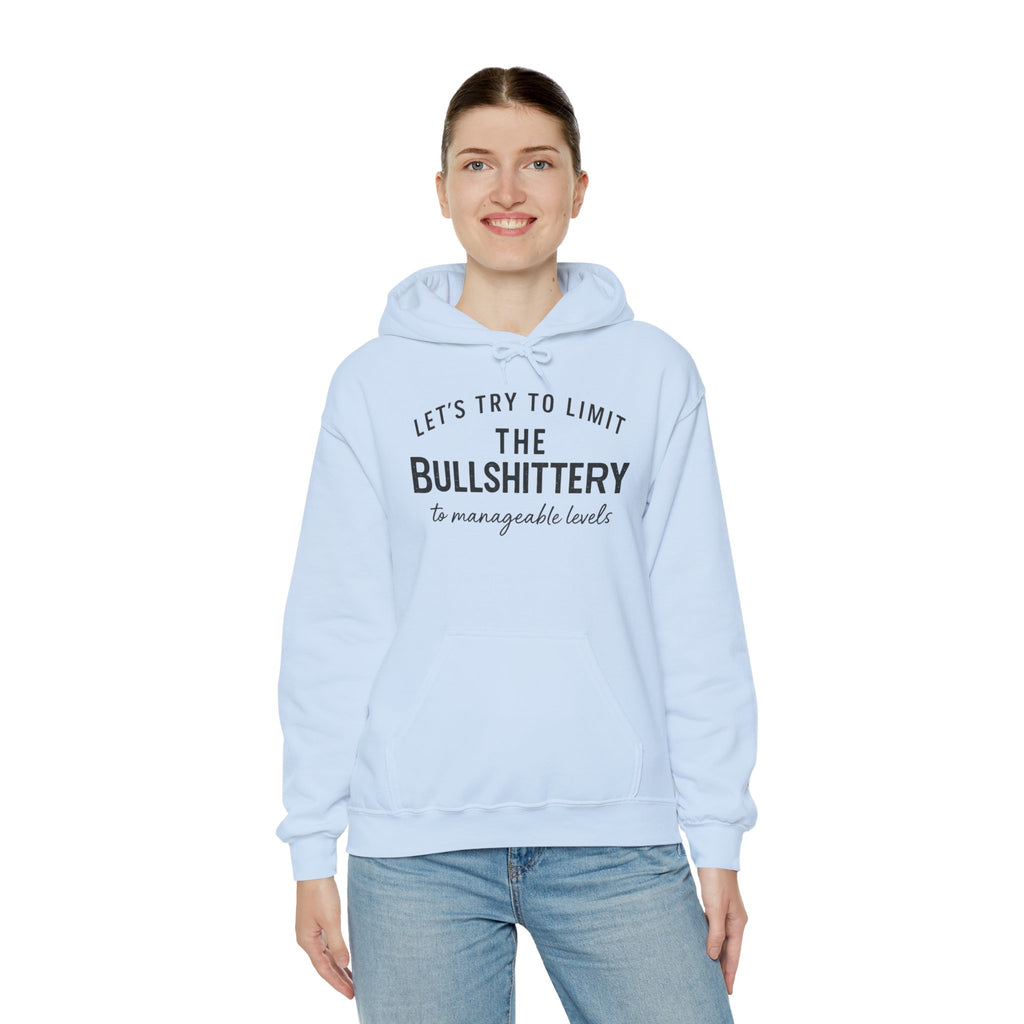 Hoodie — "Let’s Try to Limit the Bullshittery to Manageable Levels" Casual Slogan Pullover