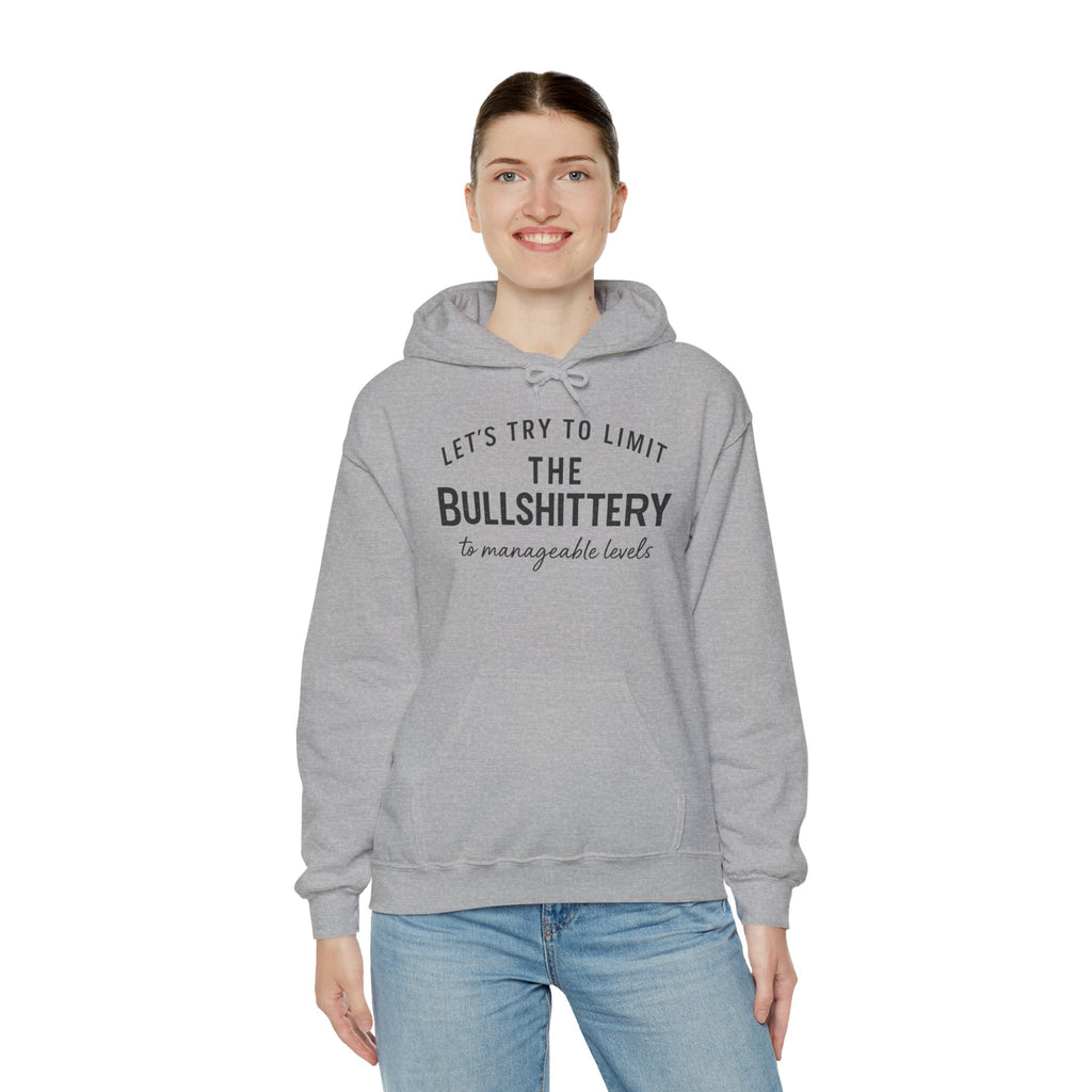 Hoodie — "Let’s Try to Limit the Bullshittery to Manageable Levels" Casual Slogan Pullover