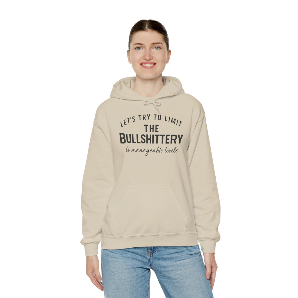 Hoodie — "Let’s Try to Limit the Bullshittery to Manageable Levels" Casual Slogan Pullover