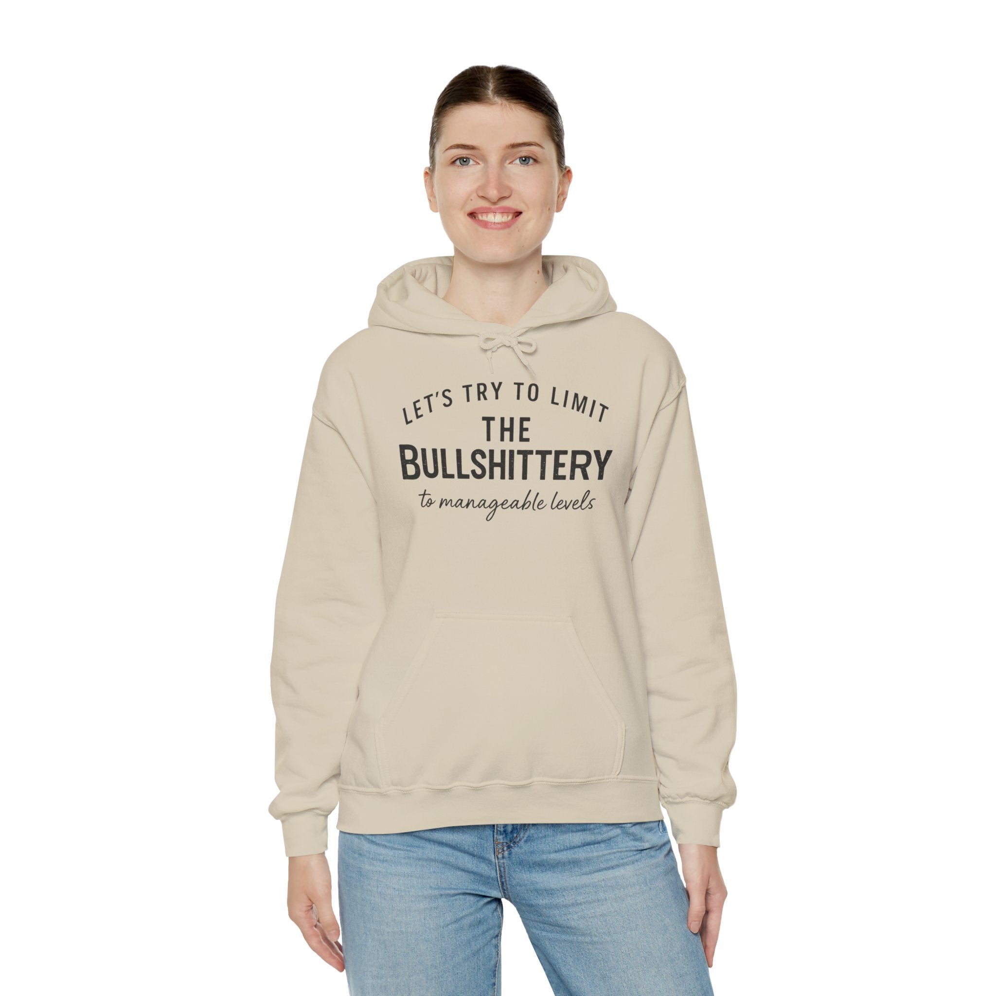 Hoodie — "Let’s Try to Limit the Bullshittery to Manageable Levels" Casual Slogan Pullover