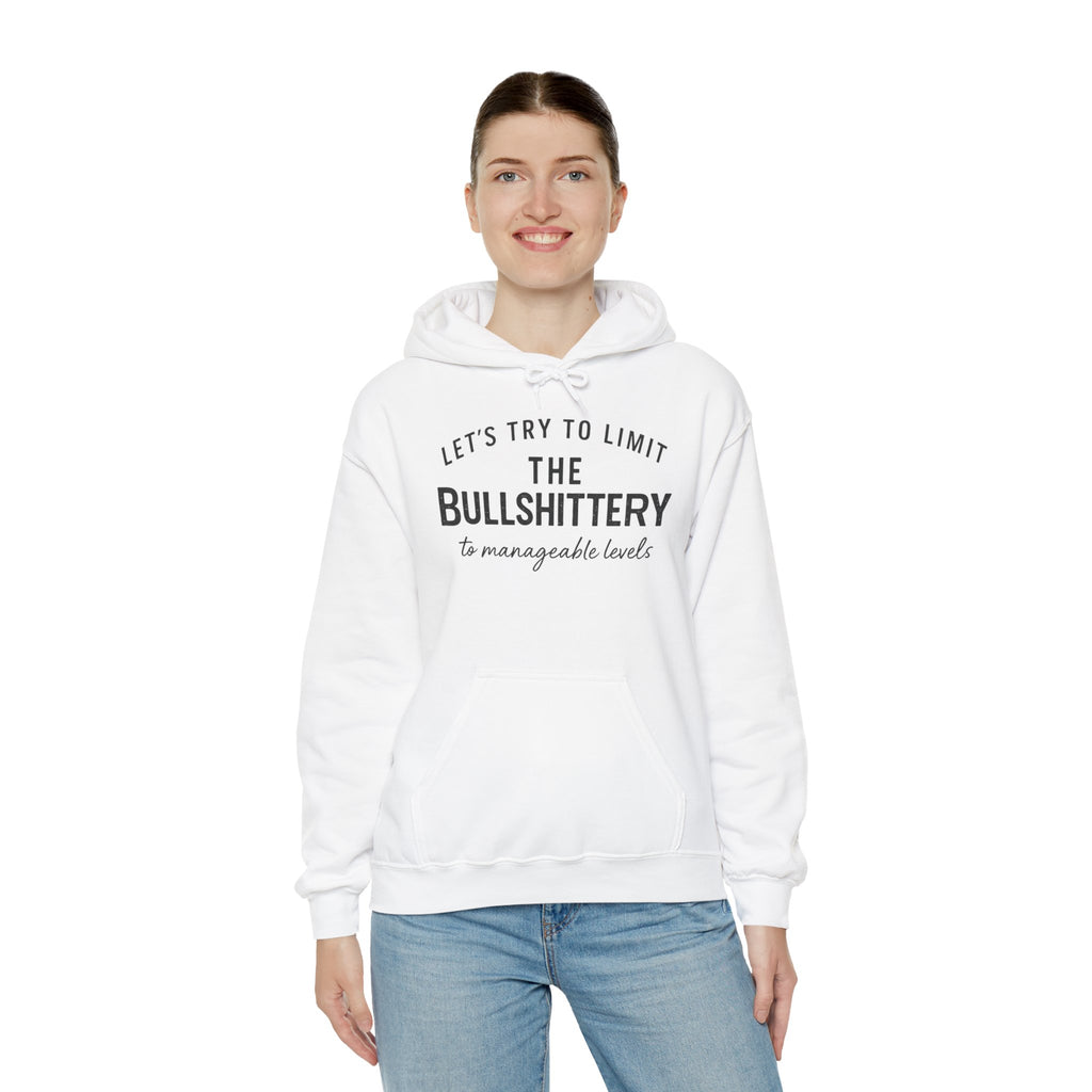 Hoodie — "Let’s Try to Limit the Bullshittery to Manageable Levels" Casual Slogan Pullover
